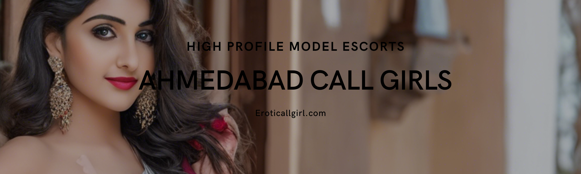 Ahmedabad Call girls : High Profile Model Escorts