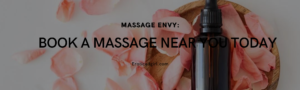 Read more about the article Massage Envy: Book a Massage Near You Today