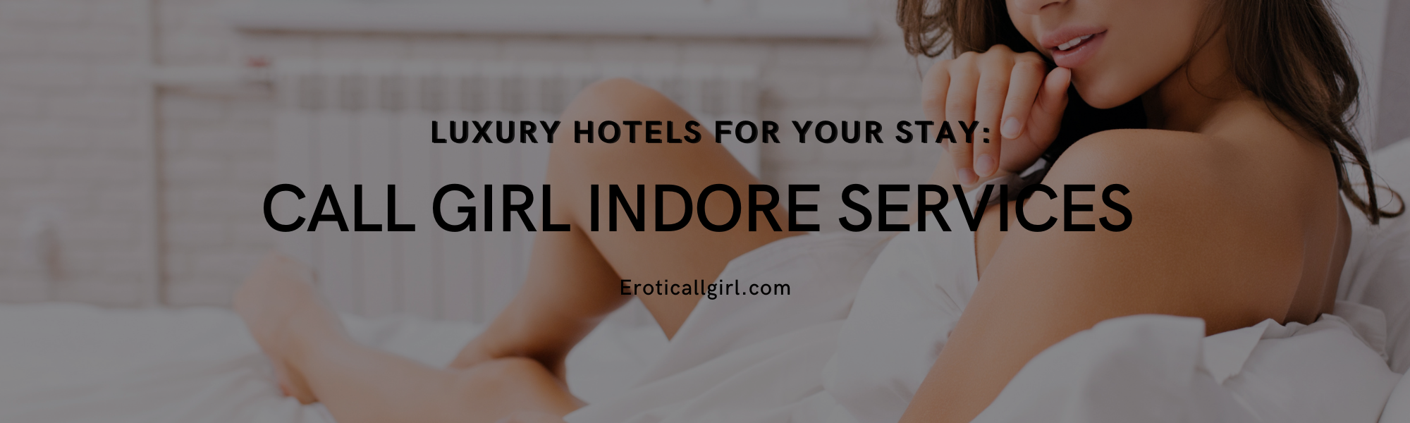 You are currently viewing Call Girl Indore Services: Luxury Hotels for Your Stay