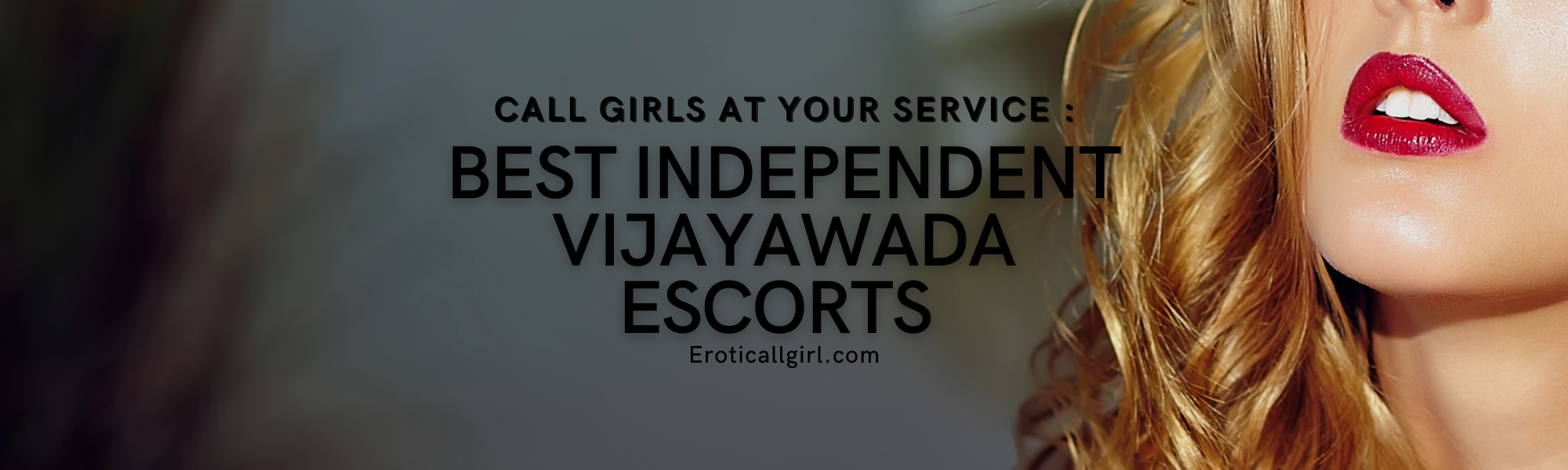 You are currently viewing Best Independent Vijayawada Escorts – Call Girls at Your Service