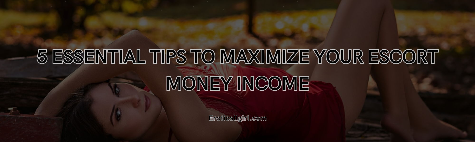 You are currently viewing 5 Essential Tips to Maximize Your Escort Money Income